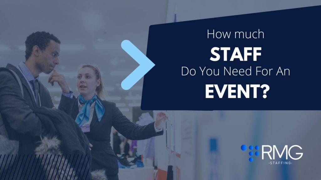How much staff do you need for an event- RMG Staffing